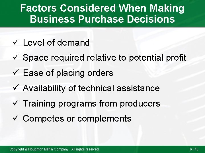 Factors Considered When Making Business Purchase Decisions ü Level of demand ü Space required