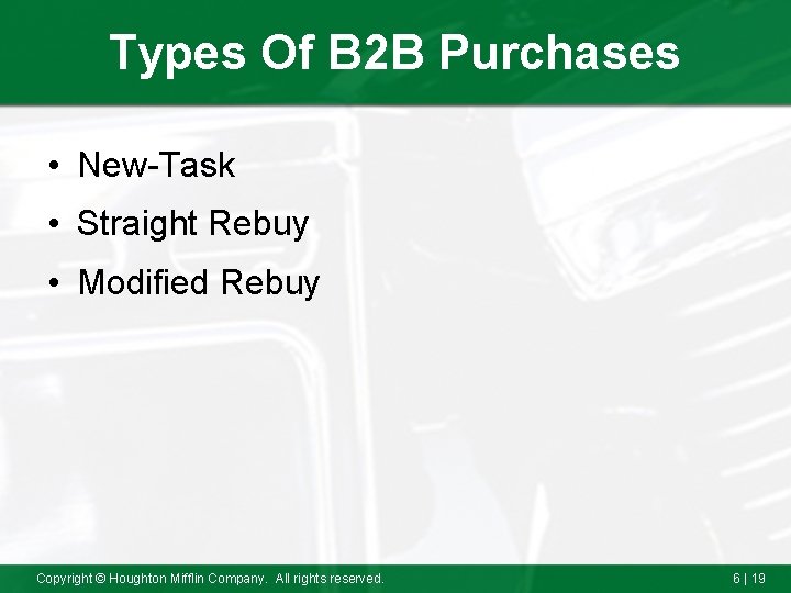 Types Of B 2 B Purchases • New-Task • Straight Rebuy • Modified Rebuy