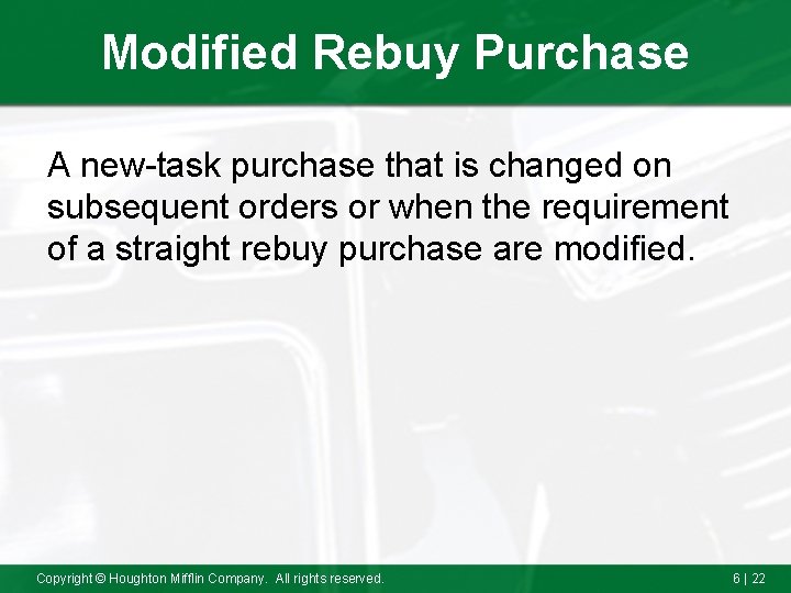 Modified Rebuy Purchase A new-task purchase that is changed on subsequent orders or when