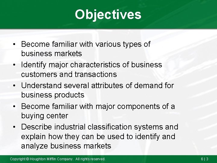 Objectives • Become familiar with various types of business markets • Identify major characteristics