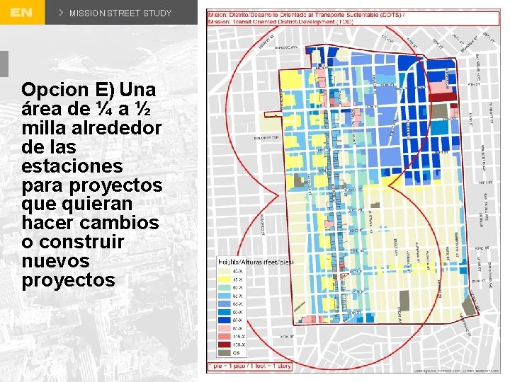 MISSION STREET STUDY Opcion E) Una área de ¼ a ½ milla alrededor de