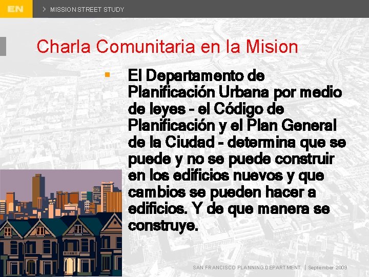 MISSION STREET STUDY Charla Comunitaria en la Mision § El Departamento de Planificación Urbana