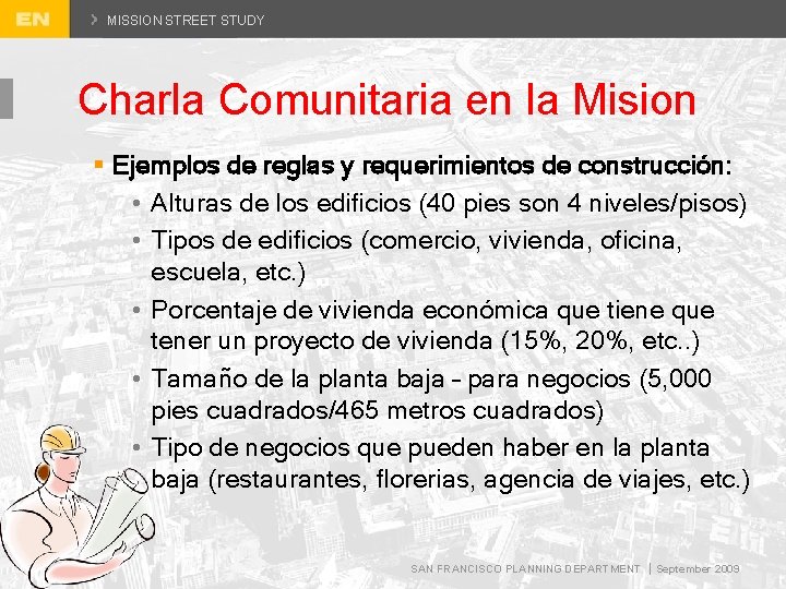 MISSION STREET STUDY Charla Comunitaria en la Mision § Ejemplos de reglas y requerimientos