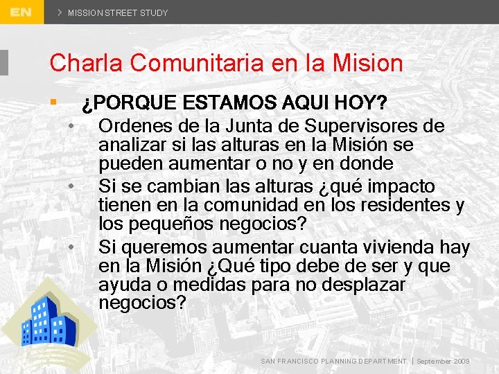 MISSION STREET STUDY Charla Comunitaria en la Mision § ¿PORQUE ESTAMOS AQUI HOY? •