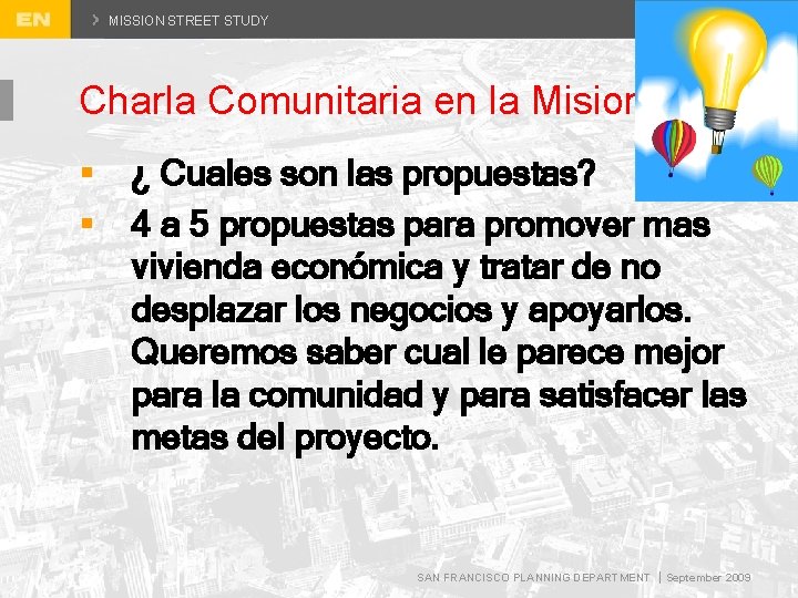 MISSION STREET STUDY Charla Comunitaria en la Mision § § ¿ Cuales son las