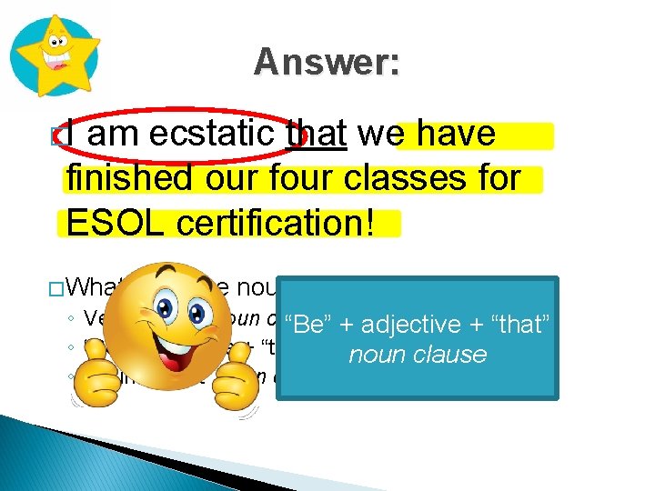 Answer: �I am ecstatic that we have finished our four classes for ESOL certification!