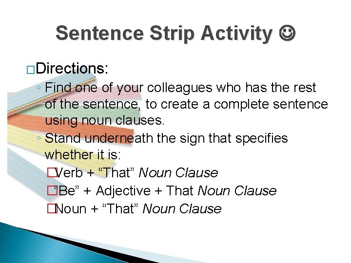 Sentence Strip Activity �Directions: ◦ Find one of your colleagues who has the rest