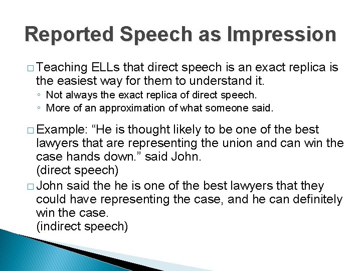 Reported Speech as Impression � Teaching ELLs that direct speech is an exact replica