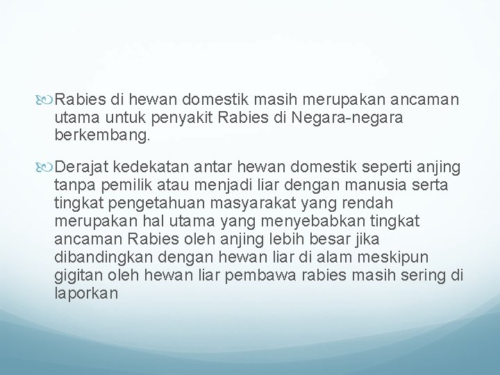  Rabies di hewan domestik masih merupakan ancaman utama untuk penyakit Rabies di Negara-negara