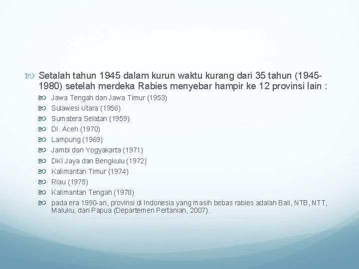  Setalah tahun 1945 dalam kurun waktu kurang dari 35 tahun (1945 - 1980)