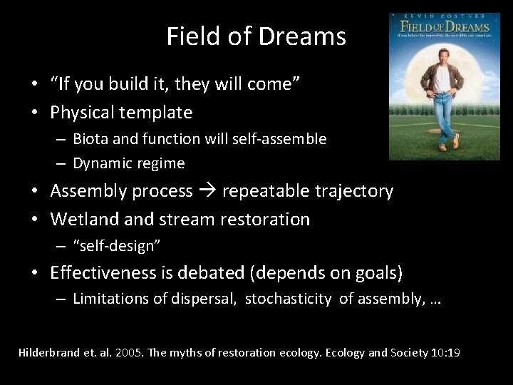 Field of Dreams • “If you build it, they will come” • Physical template