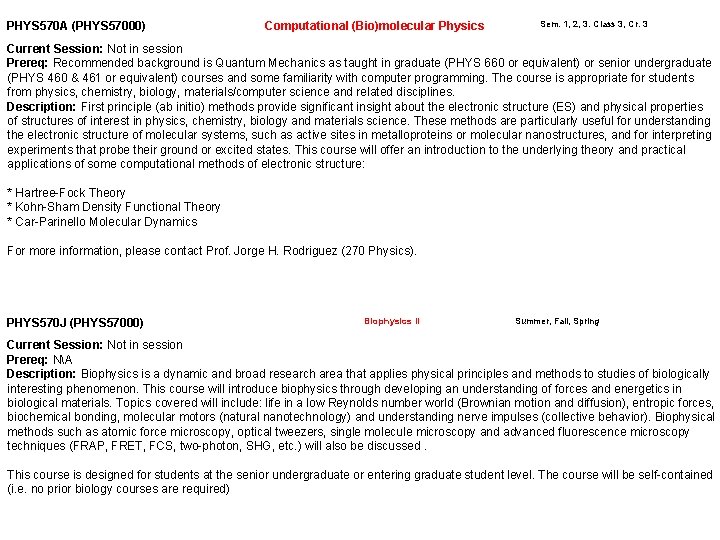 PHYS 570 A (PHYS 57000) Computational (Bio)molecular Physics Sem. 1, 2, 3. Class 3,
