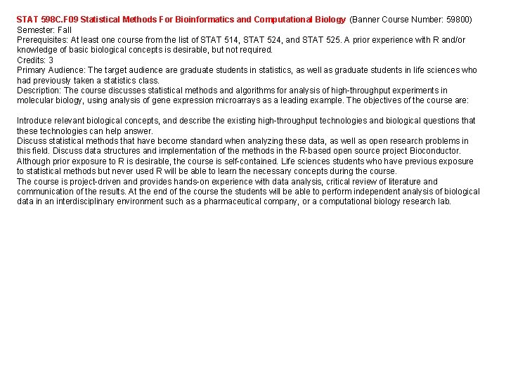 STAT 598 C. F 09 Statistical Methods For Bioinformatics and Computational Biology (Banner Course