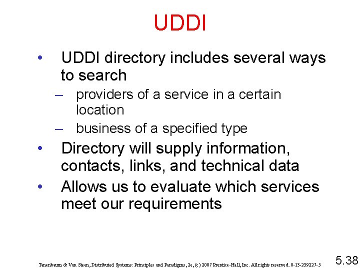 UDDI • UDDI directory includes several ways to search – providers of a service