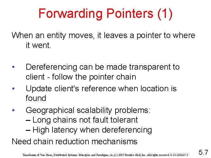 Forwarding Pointers (1) When an entity moves, it leaves a pointer to where it