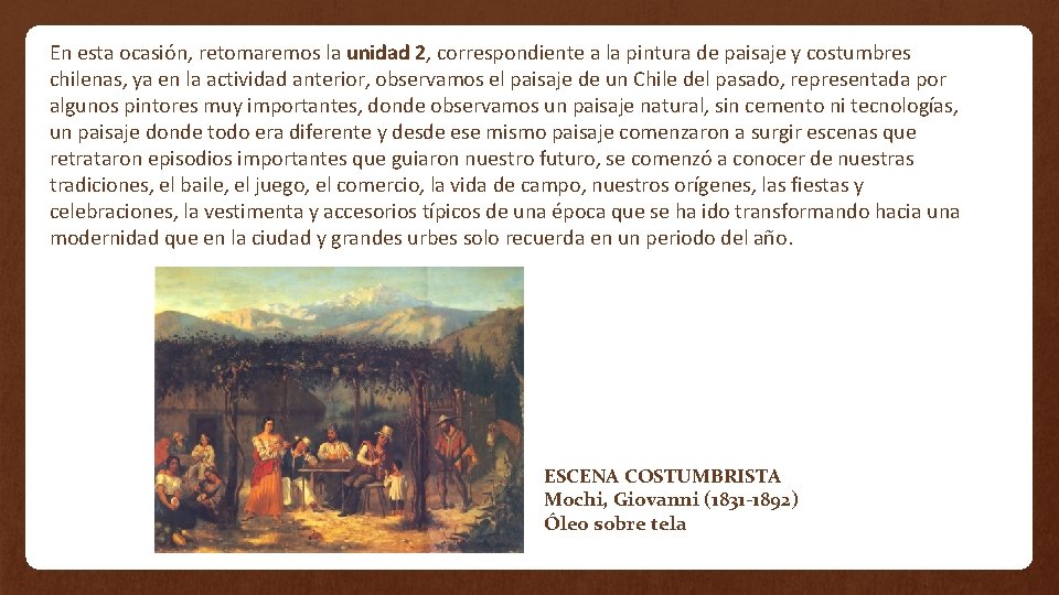 En esta ocasión, retomaremos la unidad 2, correspondiente a la pintura de paisaje y