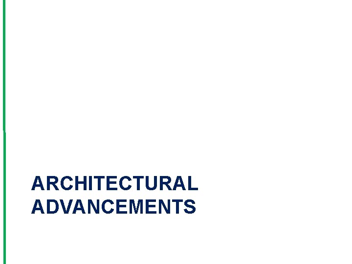 ARCHITECTURAL ADVANCEMENTS 
