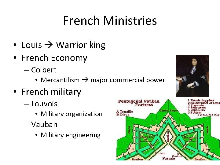 French Ministries • Louis Warrior king • French Economy – Colbert • Mercantilism major