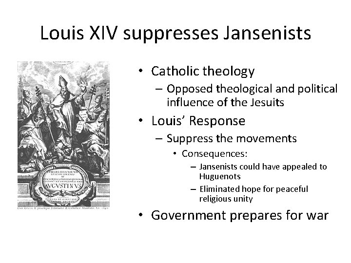 Louis XIV suppresses Jansenists • Catholic theology – Opposed theological and political influence of