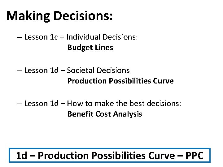 Making Decisions: – Lesson 1 c – Individual Decisions: Budget Lines – Lesson 1