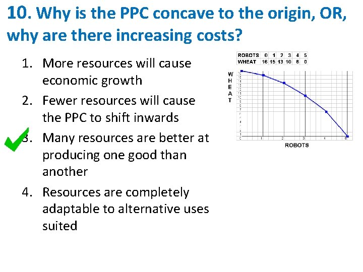 10. Why is the PPC concave to the origin, OR, why are there increasing