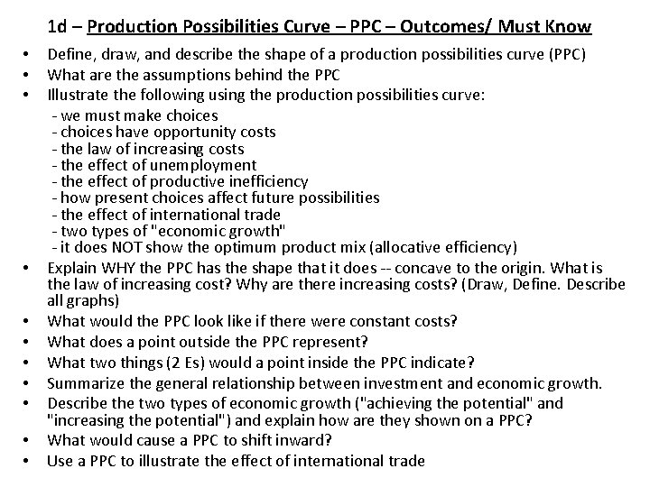 1 d – Production Possibilities Curve – PPC – Outcomes/ Must Know • •