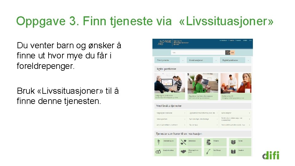 Oppgave 3. Finn tjeneste via «Livssituasjoner» Du venter barn og ønsker å finne ut