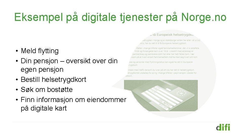 Eksempel på digitale tjenester på Norge. no • Meld flytting • Din pensjon –