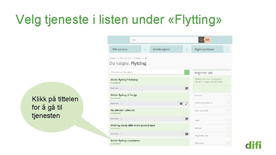 Velg tjeneste i listen under «Flytting» Klikk på tittelen for å gå til tjenesten