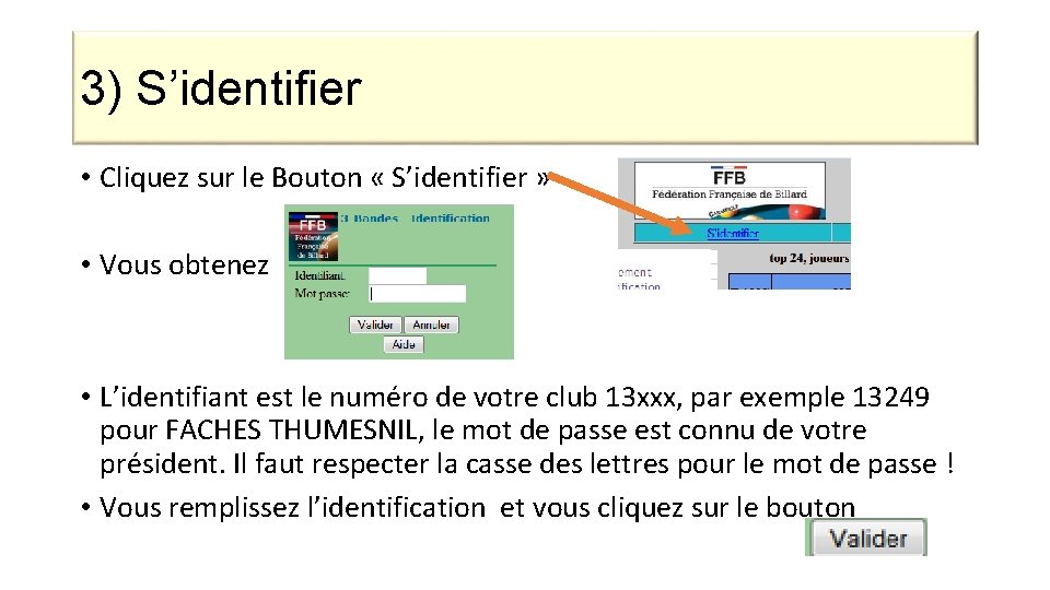 3) S’identifier • Cliquez sur le Bouton « S’identifier » • Vous obtenez •