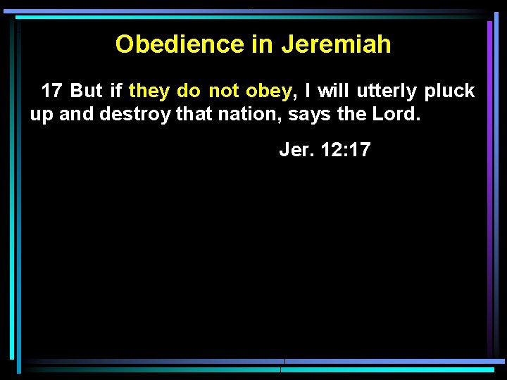 Obedience in Jeremiah 17 But if they do not obey, I will utterly pluck