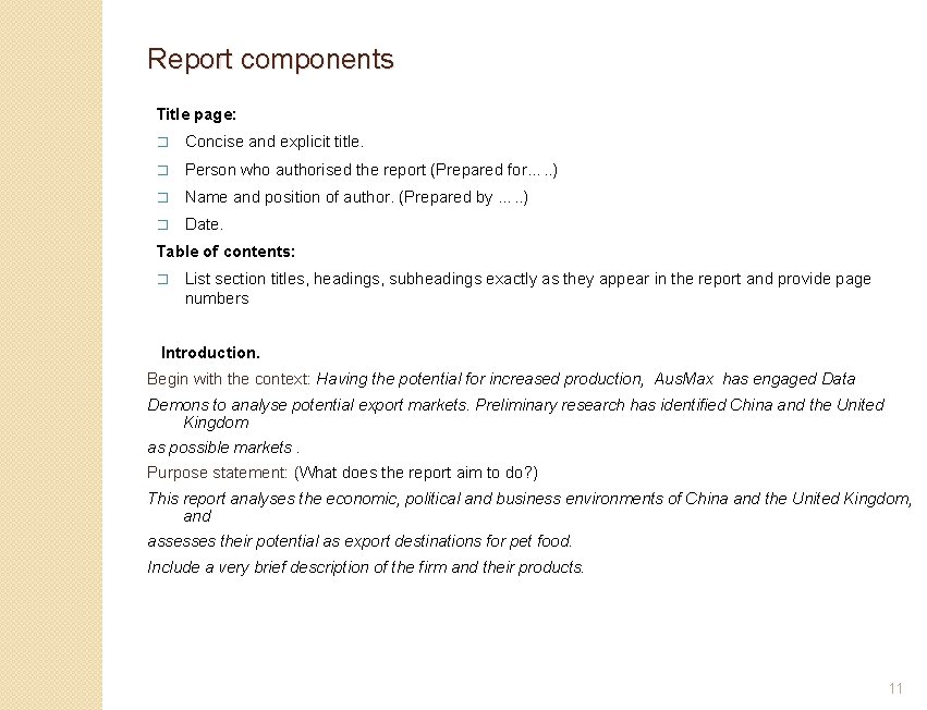 Report components Title page: � Concise and explicit title. � Person who authorised the