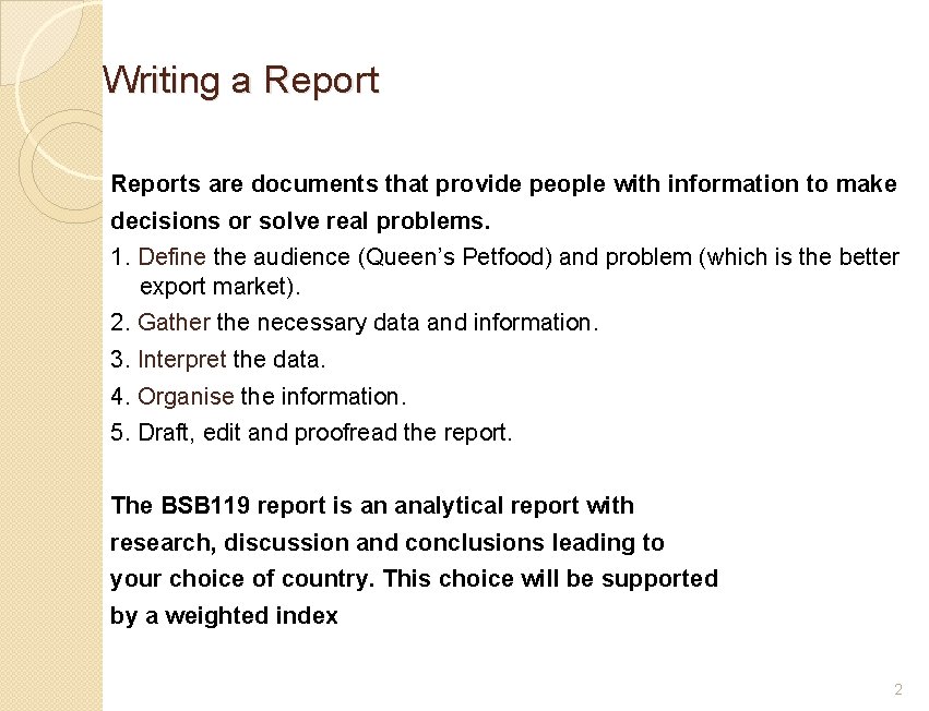 Writing a Reports are documents that provide people with information to make decisions or