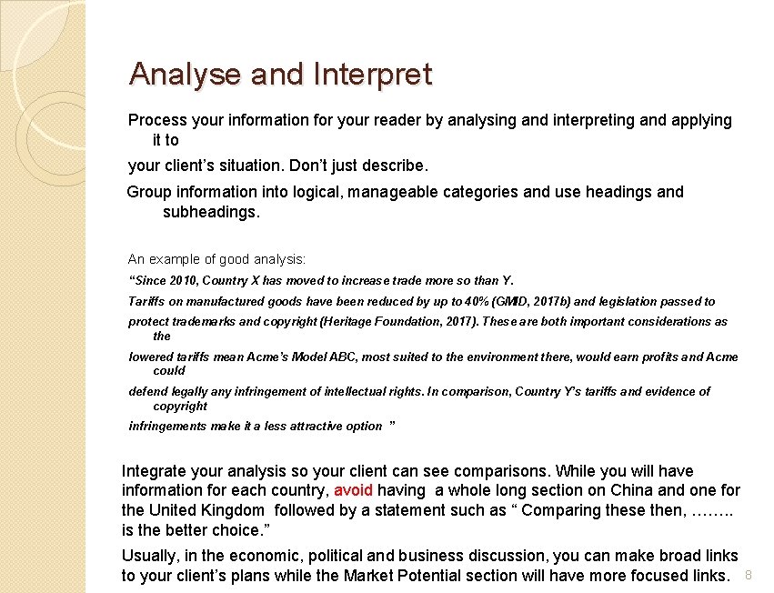 Analyse and Interpret Process your information for your reader by analysing and interpreting and