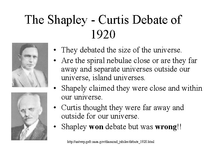 The Shapley - Curtis Debate of 1920 • They debated the size of the