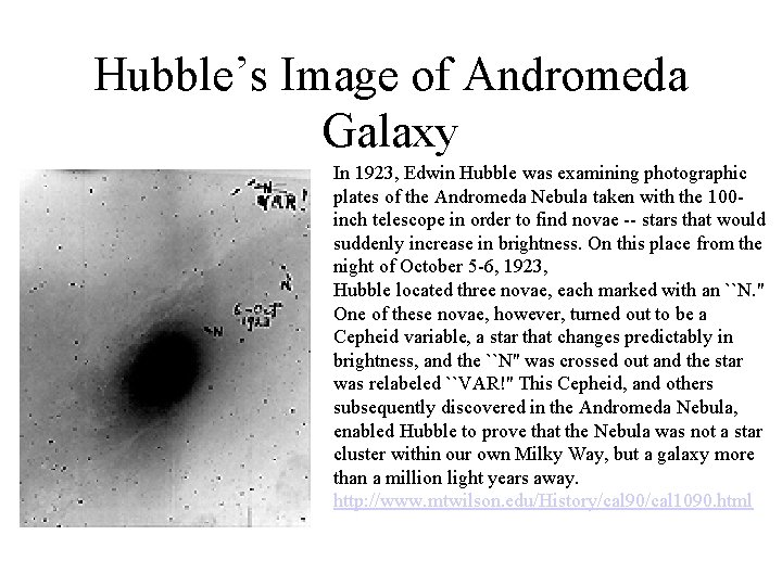 Hubble’s Image of Andromeda Galaxy In 1923, Edwin Hubble was examining photographic plates of