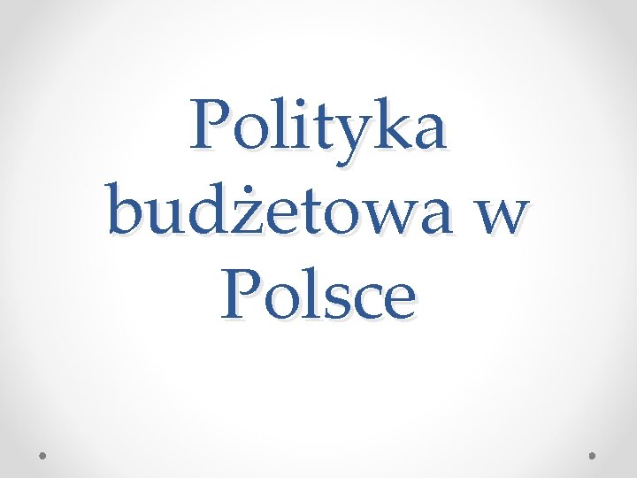 Polityka budżetowa w Polsce 