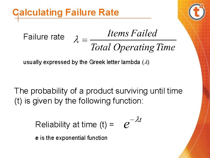 Calculating Failure Rate Failure rate usually expressed by the Greek letter lambda ( )