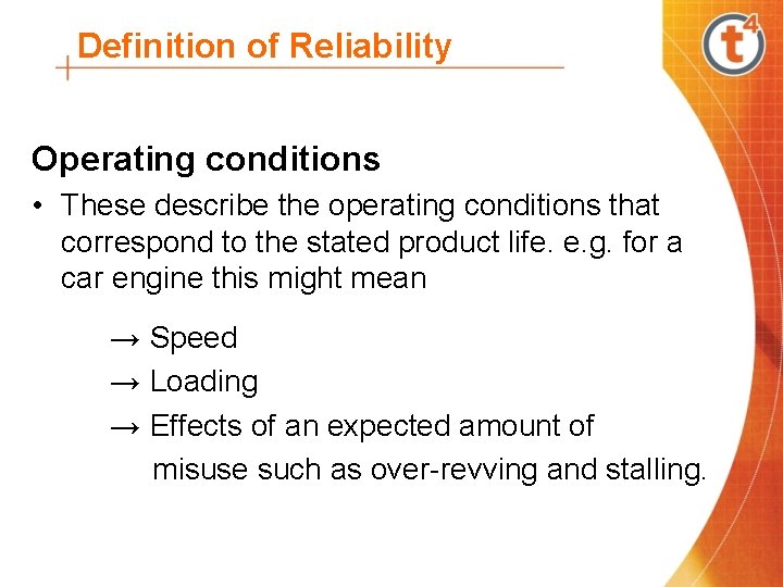 Definition of Reliability Operating conditions • These describe the operating conditions that correspond to