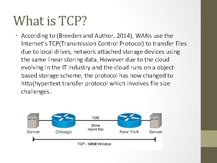 What is TCP? • According to (Breeden and Author, 2014), WANs use the Internet’s