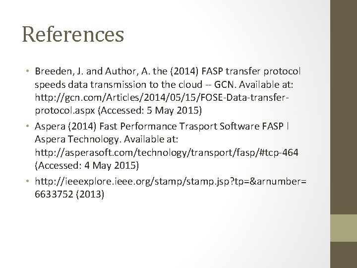 References • Breeden, J. and Author, A. the (2014) FASP transfer protocol speeds data
