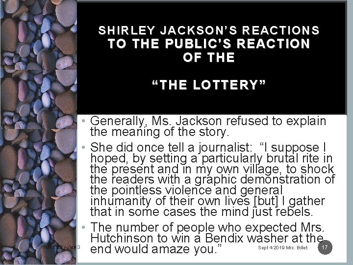 SHIRLEY JACKSON’S REACTIONS TO THE PUBLIC’S REACTION OF THE “THE LOTTERY” Unit 2 English