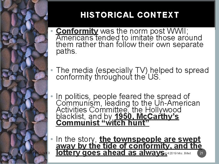 HISTORICAL CONTEXT • Conformity was the norm post WWII; Americans tended to imitate those