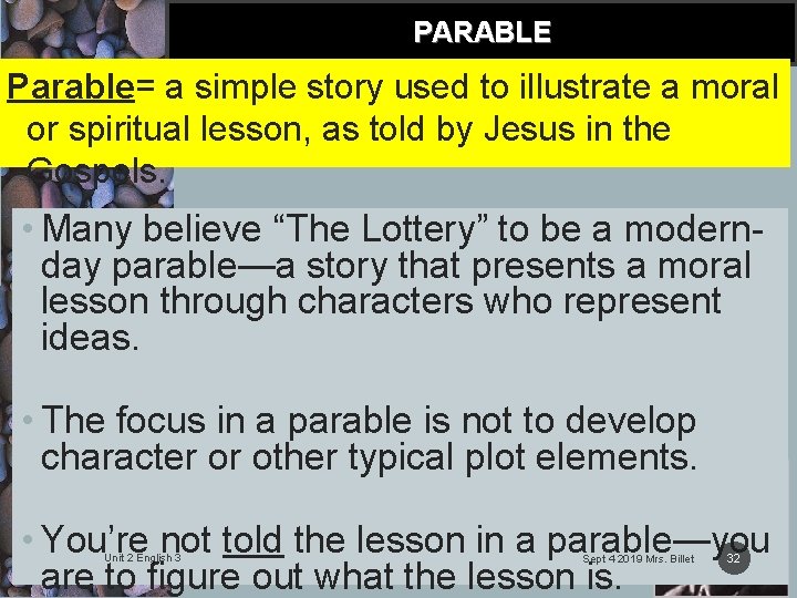 PARABLE Parable= a simple story used to illustrate a moral or spiritual lesson, as