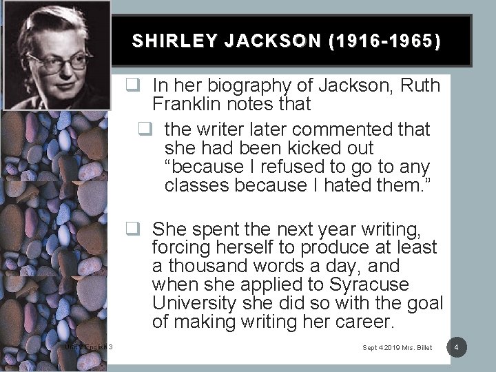 SHIRLEY JACKSON (1916 -1965) q In her biography of Jackson, Ruth Franklin notes that