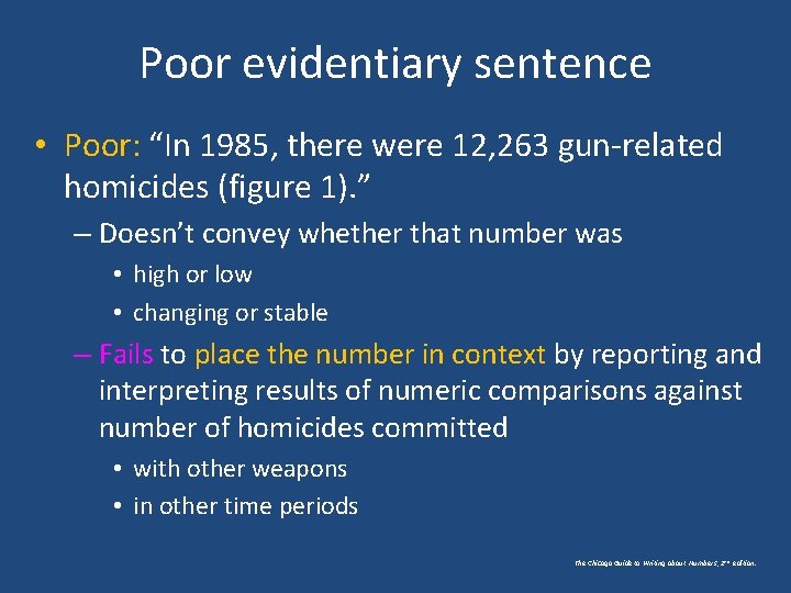 Poor evidentiary sentence • Poor: “In 1985, there were 12, 263 gun-related homicides (figure Poor evidentiary sentence • Poor: “In 1985, there were 12, 263 gun-related homicides (figure