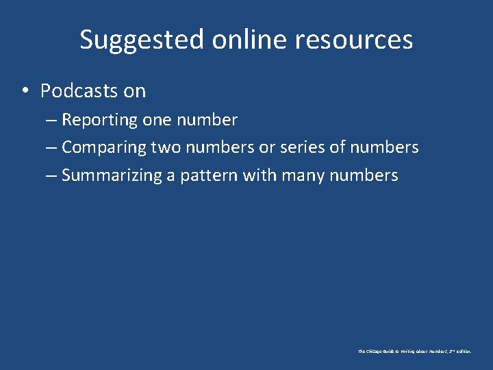 Suggested online resources • Podcasts on – Reporting one number – Comparing two numbers Suggested online resources • Podcasts on – Reporting one number – Comparing two numbers