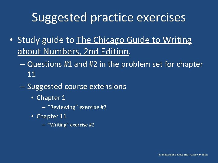 Suggested practice exercises • Study guide to The Chicago Guide to Writing about Numbers, Suggested practice exercises • Study guide to The Chicago Guide to Writing about Numbers,