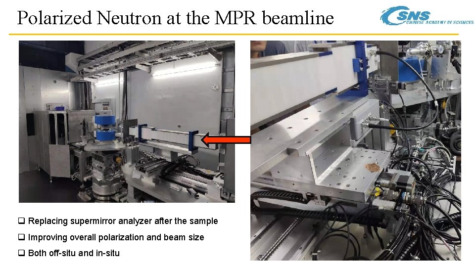 Polarized Neutron at the MPR beamline q Replacing supermirror analyzer after the sample q