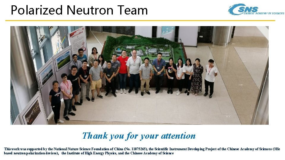 Polarized Neutron Team Thank you for your attention This work was supported by the